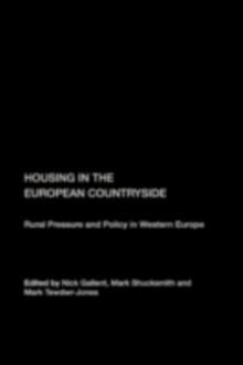 Housing in the European Countryside : Rural Pressure and Policy in Western Europe