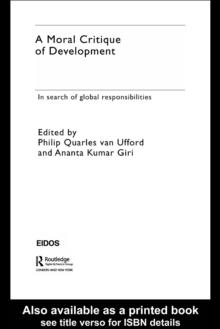 A Moral Critique of Development : In Search of Global Responsibilities