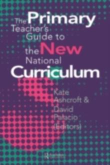 The Primary Teacher's Guide To The New National Curriculum