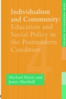 Individualism And Community : Education And Social Policy In The Postmodern Condition