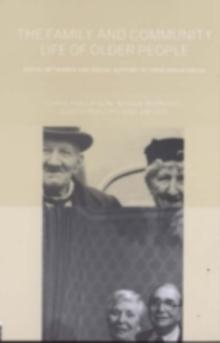 Family and Community Life of Older People : Social Networks and Social Support in Three Urban Areas