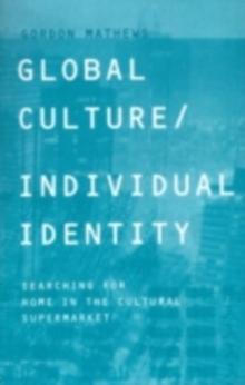 Global Culture/Individual Identity : Searching for Home in the Cultural Supermarket