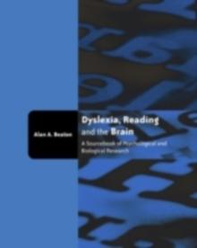 Dyslexia, Reading and the Brain : A Sourcebook of Psychological and Biological Research