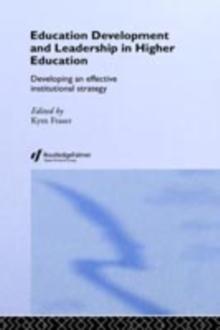 Education Development and Leadership in Higher Education : Implementing an Institutional Strategy