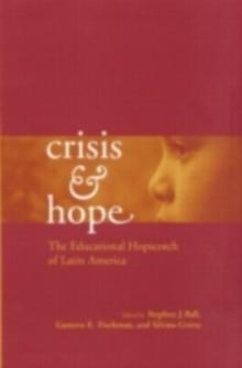 Crisis and Hope : The Educational Hopscotch of Latin America