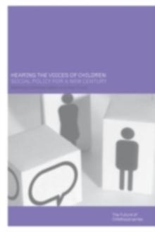 Hearing the Voices of Children : Social Policy for a New Century