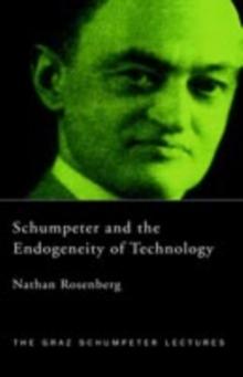 Schumpeter and the Endogeneity of Technology : Some American Perspectives