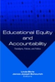 Educational Equity and Accountability : Paradigms, Policies, and Politics