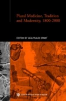 Plural Medicine, Tradition and Modernity, 1800-2000