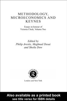 Methodology, Microeconomics and Keynes : Essays in Honour of Victoria Chick, Volume 2