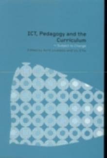 ICT, Pedagogy and the Curriculum : Subject to Change