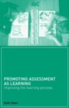 Promoting Assessment as Learning : Improving the Learning Process