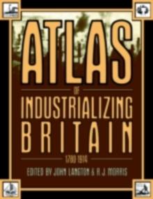 Atlas of Industrializing Britain, 1780-1914