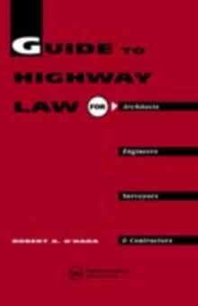 Guide to Highway Law for Architects, Engineers, Surveyors and Contractors