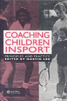 Coaching Children in Sport : Principles and Practice