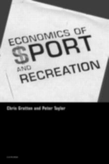 The Economics of Sport and Recreation : An Economic Analysis