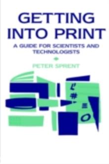 Getting into Print : A guide for scientists and technologists