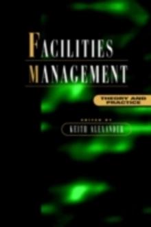 Facilities Management : Theory and Practice