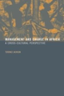 Management and Change in Africa : A Cross-Cultural Perspective