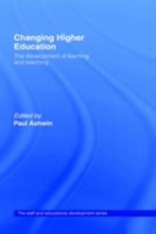 Changing Higher Education : The Development of Learning and Teaching