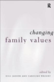 Changing Family Values : Difference, Diversity and the Decline of Male Order