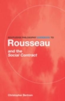 Routledge Philosophy GuideBook to Rousseau and the Social Contract