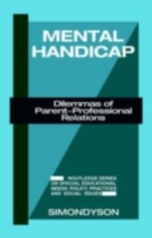 Mental Handicap : Dilemmas of Parent-Professional Relations