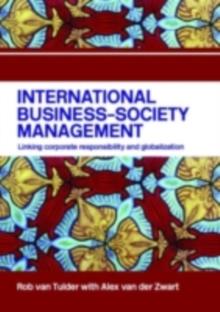 International Business-Society Management : Linking Corporate Responsibility and Globalization