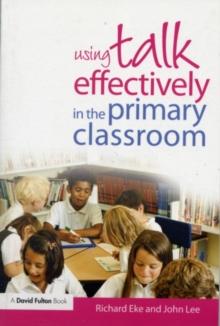 Using Talk Effectively in the Primary Classroom