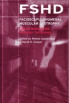 Facioscapulohumeral Muscular Dystrophy (FSHD) : Clinical Medicine and Molecular Cell Biology