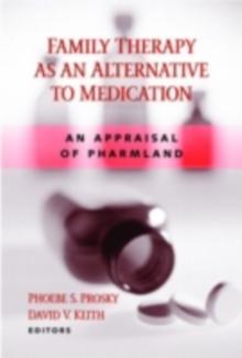 Family Therapy as an Alternative to Medication : An Appraisal of Pharmland