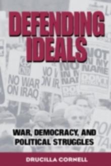 Defending Ideals : War, Democracy, and Political Struggles