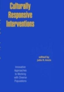 Culturally Responsive Interventions : Innovative Approaches to Working with Diverse Populations