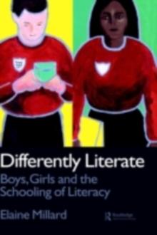 Differently Literate : Boys, Girls and the Schooling of Literacy