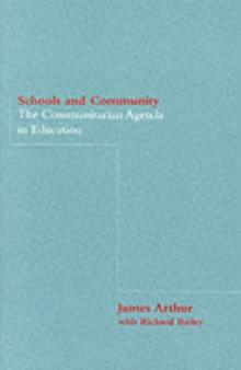 Schools and Community : The Communitarian Agenda in Education