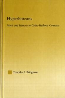 Hyperboreans : Myth and History in Celtic-Hellenic Contacts