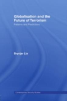 Globalisation and the Future of Terrorism : Patterns and Predictions