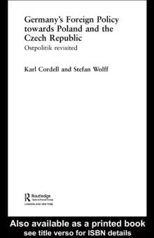 Germany's Foreign Policy Towards Poland and the Czech Republic : Ostpolitik Revisited