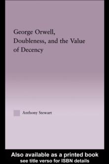 George Orwell, Doubleness, and the Value of Decency