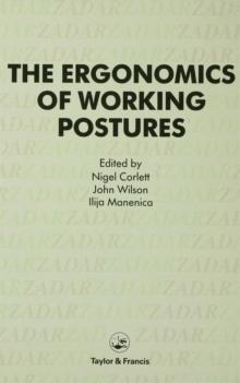 Ergonomics Of Working Postures : Models, Methods And Cases: The Proceedings Of The First International Occupational Ergonomics Symposium, Zadar, Yugoslavia, 15-17 April 1985