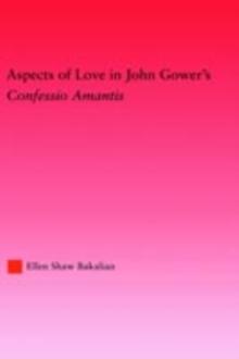 Aspects of Love in John Gower's Confessio Amantis