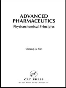 Advanced Pharmaceutics : Physicochemical Principles