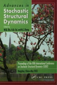 Advances in Stochastic Structural Dynamics : Proceedings of the 5th International Conference on Stochastic Structural Dynamics-SSD '03, Hangzhou, China, May 26-28, 2003