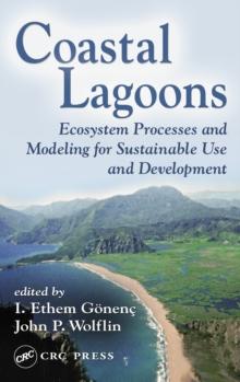 Coastal Lagoons : Ecosystem Processes and Modeling for Sustainable Use and Development