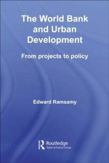 World Bank and Urban Development : From Projects to Policy