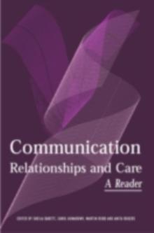 Communication, Relationships and Care : A Reader