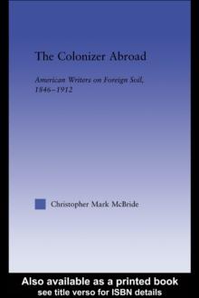 The Colonizer Abroad : Island Representations in American Prose from Herman Melville to Jack London