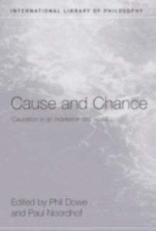 Cause and Chance : Causation in an Indeterministic World