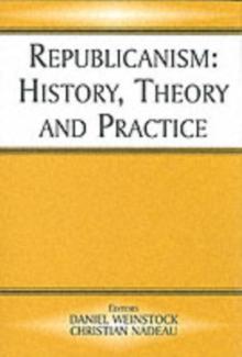 Republicanism : History, Theory, Practice