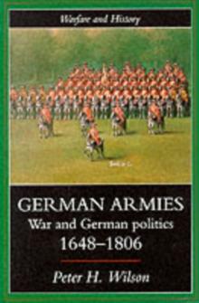 German Armies : War and German Society, 1648-1806